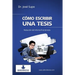 Cómo escribir una tesis: Redacción del informe final de tesis