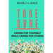 Take Care: Caring for yourself while caring for others
