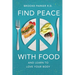 Find Peace With Food: And Learn To Love Your Body