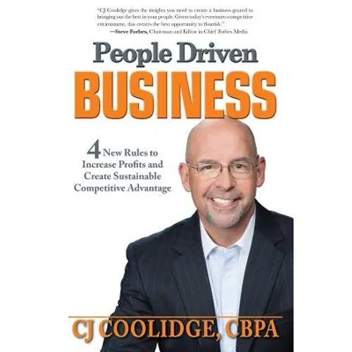People Driven Business: 4 New Rules to Increase Profits and Create Sustainable Competitive Advantage