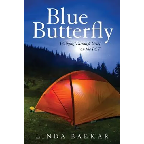 Blue Butterfly: Walking Through Grief on the PCT