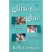 Glitter and Glue: A Memoir