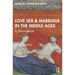 Love, Sex & Marriage in the Middle Ages: A Sourcebook