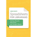 Spreadsheets for Librarians: Getting Results with Excel and Google Sheets