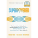 Superpowered: The Secret That Helps Every Entrepreneur Eliminate the Suck, 10X Their Impact, and Have More Fun in Work and Life