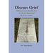 Discuss Grief: A Discussion Guide for a Grief Observed by C.S. Lewis