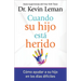 Cuando Su Hijo Está Herido: Cómo Ayudar a Su Hijo En Los Días Difíciles