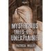Mysterious Tales of the Unexplained: Volume I