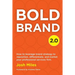 Bold Brand 2.0: How to leverage brand strategy to reposition, differentiate, and market your professional services firm.