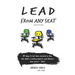 Lead From Any Seat: 10 Ways to Get More Involved in Your Job, Make a Lasting Impact, and Advance Your Career Fast