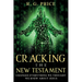 Cracking the New Testament: Changes Everything We Thought We Knew About Jesus
