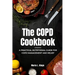 The COPD Cookbook: A Practical Nutritional Guide for COPD Management and Relief