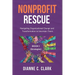 Nonprofit Rescue: Book 1 [Strategies]: Navigating Organizational Change and Transformation in Uncertain Times
