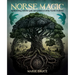 Norse Magic: Spellcrafting with the Gods and Goddesses of the Nordic Tradition