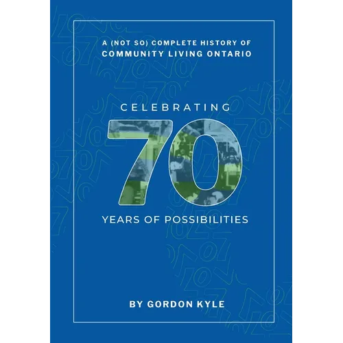 A (Not So) Complete History Of Community Living Ontario