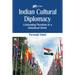 Indian Cultural Diplomacy: Celebrating Pluralism in a Globalised World