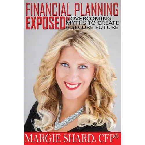 Financial Planning Exposed: Overcoming Myths to Create a Secure Future