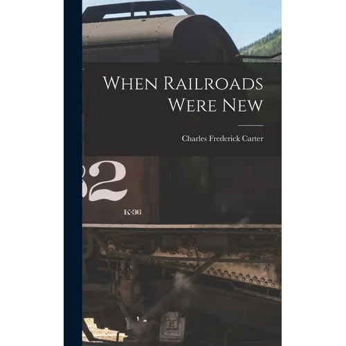 When Railroads Were New