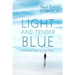 Light and Tender Blue: and Other Stories from the Sixties