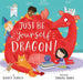 Just Be Yourself, Dragon