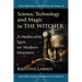 Science, Technology and Magic in the Witcher: A Medievalist Spin on Modern Monsters