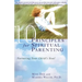 10 Principles for Spiritual Parenting: Nurturing Your Child's Soul