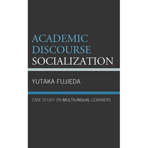 Academic Discourse Socialization: Case Study on Multilingual Learners
