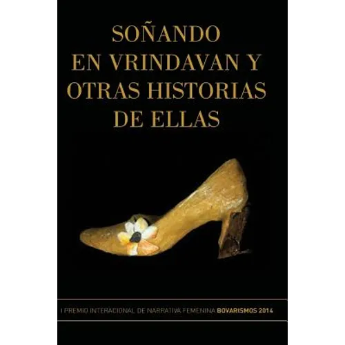 Soñando en Vrindavan y otras historias de ellas: I Premio Internacional de Cuento Femenino Bovarismos 2014