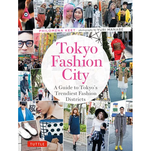 Tokyo Fashion City: A Detailed Guide to Tokyo's Trendiest Fashion Districts