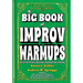 The Big Book of Improv Warmups: Activities for Skill-Building, Ensemble Prep, and Play