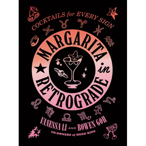Margarita in Retrograde: Cocktails for Every Sign