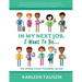 In My Next Job, I Want To Be...: The 10-Step Career Possibility Journal