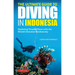 The Ultimate Guide to Diving in Indonesia: Exploring the Tropical Seas with the World's Greatest Marine Biodiversity