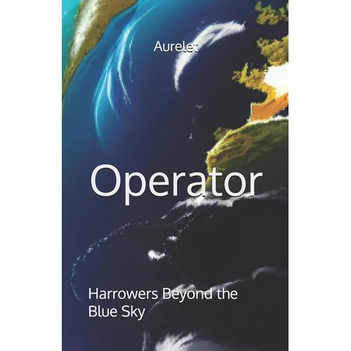 Operator: Harrowers Beyond the Blue Sky