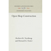Open Shop Construction