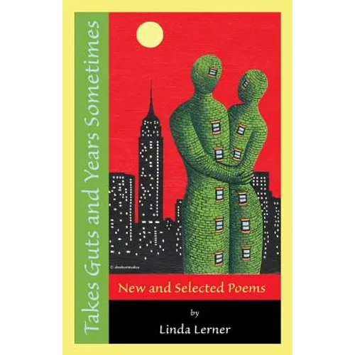 Takes Guts and Years Sometimes: New and Selected Poems
