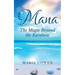 Mana: The Magic Beyond the Rainbow