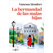 La Hermandad de Las Malas Hijas / The Sisterhood of Bad Daughters