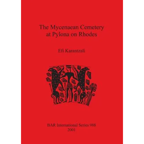 The Mycenaean Cemetery at Pylona on Rhodes