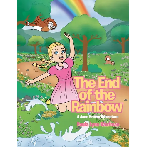 The End of the Rainbow: A Jane Brown Adventure