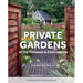 Private Gardens of the Potomac and Chesapeake: Washington, DC, Maryland, Northern Virginia