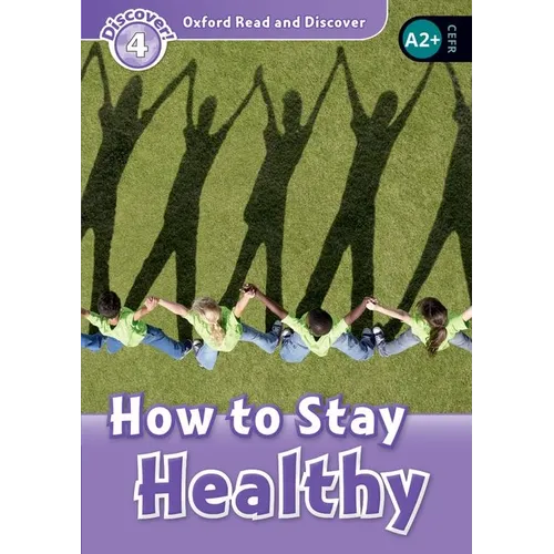 Read and Discover Level 4 How to Stay Healthy