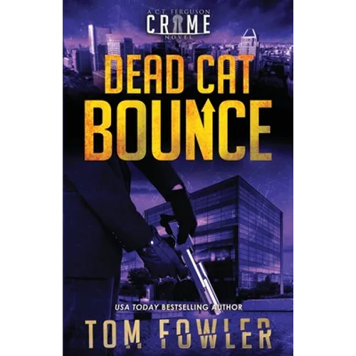 Dead Cat Bounce: A C.T. Ferguson Crime Novel