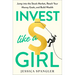 Invest Like a Girl: Jump Into the Stock Market, Reach Your Money Goals, and Build Wealth