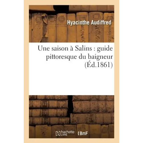 Une Saison À Salins: Guide Pittoresque Du Baigneur
