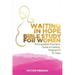 Waiting in Hope Bible Study for Women: The Impatient Woman's Guide to Getting Pregnant in 30 Days