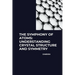 The Symphony of Atoms: Understanding Crystal Structure and Symmetry