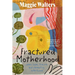 Fractured Motherhood: when love, trauma and parenting intertwine