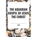 Aquarian Gospel of Jesus the Christ