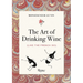 Monseigneur Le Vin: The Art of Drinking Wine (Like the French Do)